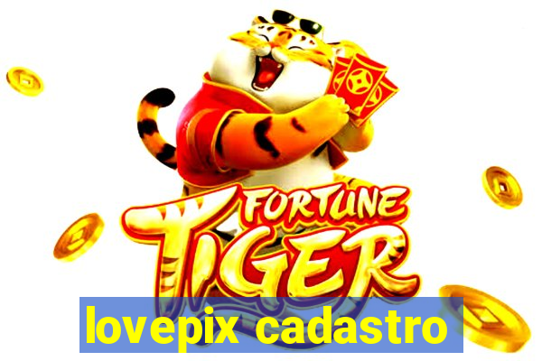 lovepix cadastro